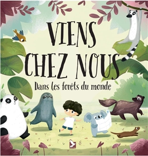 Viens chez nous : dans les forêts du monde - Pavla Hanackova