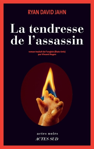 La tendresse de l'assassin - Ryan David Jahn