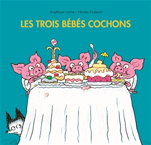 Les trois bébés cochons - Angélique Leone