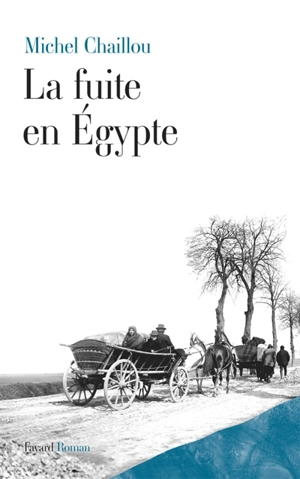 La fuite en Egypte - Michel Chaillou