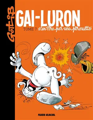 Gai-Luron. Vol. 7. Gai-Luron s'en tire par une pirouette - Gotlib