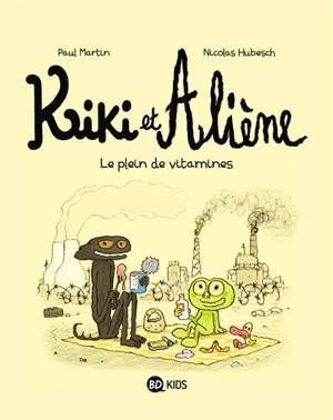 Kiki et Aliène. Vol. 3. Le plein de vitamines - Paul Martin