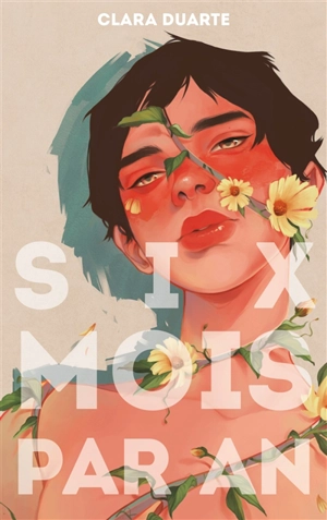 Six mois par an - Clara Duarte