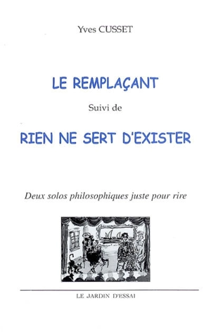 Le remplaçant. Rien ne sert d'exister - Yves Cusset