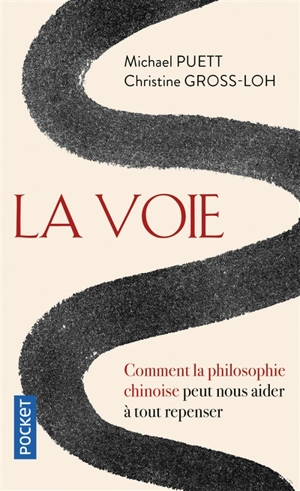 La voie : comment la philosophie chinoise peut nous aider à tout repenser - Michael J. Puett