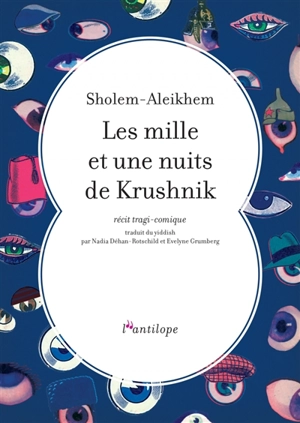 Les mille et une nuits de Krushnik : récit tragi-comique - Cholem Aleichem