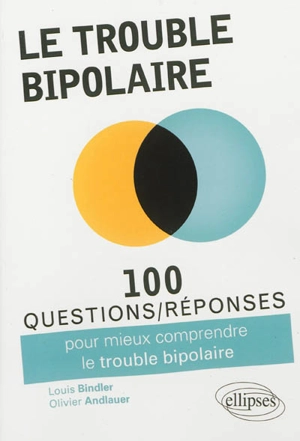 100 questions-réponses sur le trouble bipolaire - Louis Bindler