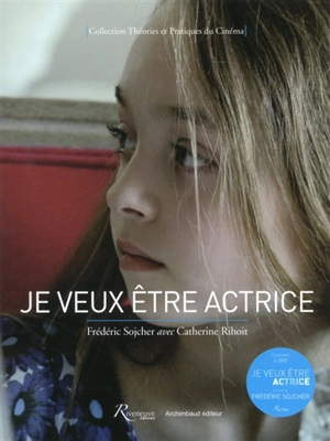 Je veux être actrice - Frédéric Sojcher