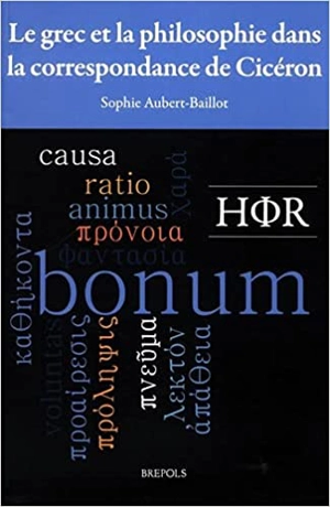 Le grec et la philosophie dans la correspondance de Cicéron - Sophie Aubert-Baillot