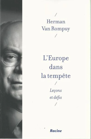 L'Europe dans la tempête : leçons et défis - Herman Van Rompuy