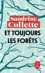 Et toujours les forêts - Sandrine Collette