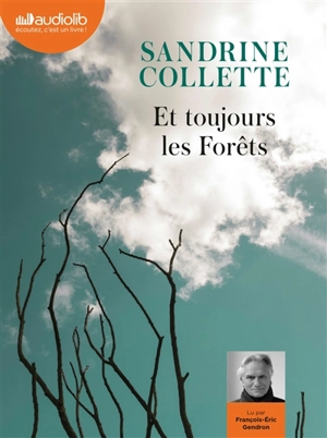 Et toujours les forêts - Sandrine Collette