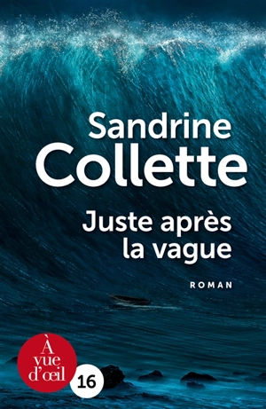 Juste après la vague - Sandrine Collette