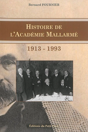 Histoire de l'Académie Mallarmé : 1913-1993 - Bernard Fournier