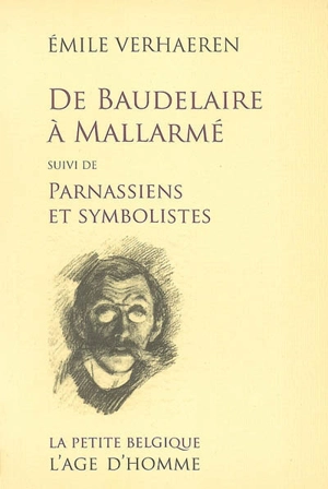 De Baudelaire à Mallarmé. Parnassiens et symbolistes - Emile Verhaeren