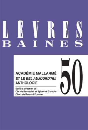 Académie Mallarmé, et le bel aujourd'hui : anthologie no. 50 - Claude Beausoleil