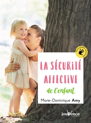 La sécurité affective de l'enfant - Marie Dominique Amy