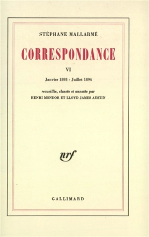 Correspondance. Vol. 6. Janv. 1893-juill. 1894 - Stéphane Mallarmé