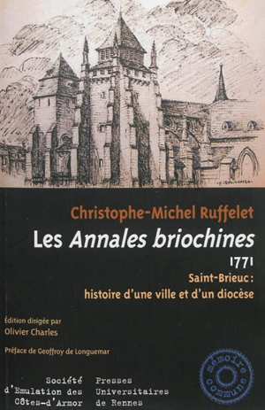 Les annales briochines, 1771 : Saint-Brieuc, histoire d'une ville et d'un diocèse - Christophe-Michel Ruffelet