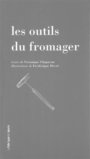 Les outils du fromager - Véronique Chapacou