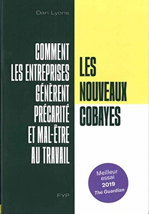 Les nouveaux cobayes : comment les entreprises génèrent précarité et mal-être au travail - Dan Lyons