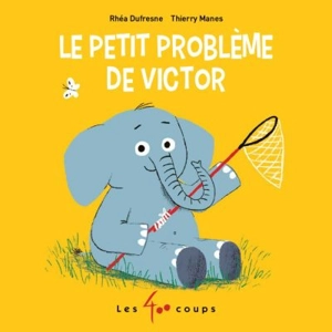 Le petit problème de Victor - Rhéa Dufresne