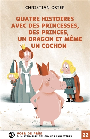 Quatre histoires avec des princesses, des princes, un dragon et même un cochon - Christian Oster
