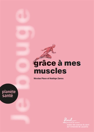 Je bouge grâce à mes muscles - Nicolas Place