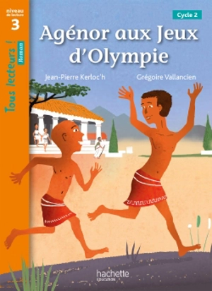 Agénor aux jeux d'Olympie, cycle 2 : niveau de lecture 3 - Jean-Pierre Kerloc'h