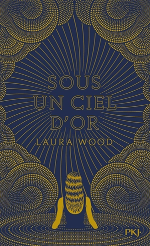 Sous un ciel d'or - Laura Wood