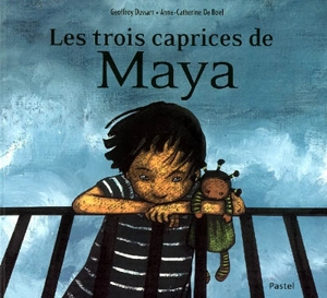 Les trois caprices de Maya - Geoffroy Dussart