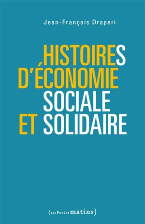 Histoires d'économie sociale et solidaire - Jean-François Draperi