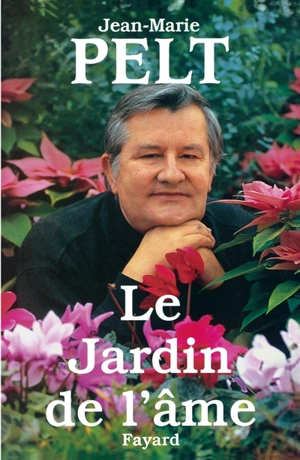 Le jardin de l'âme - Jean-Marie Pelt