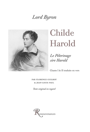 Childe Harold. Le pélerinage sire Harold : chants I & II - George Gordon Byron Byron