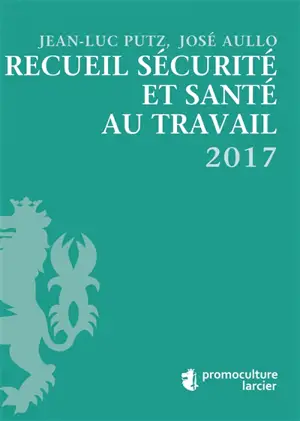 Recueil sécurité et santé au travail 2017