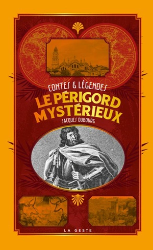 Le Périgord mystérieux : contes & légendes - Jacques Dubourg