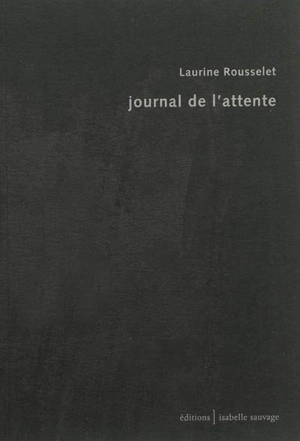 Journal de l'attente - Laurine Rousselet