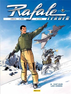 Rafale leader. Vol. 6. Cap sur les Andes - Frédéric Zumbiehl