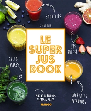 Le super jus book - Sidonie Pain