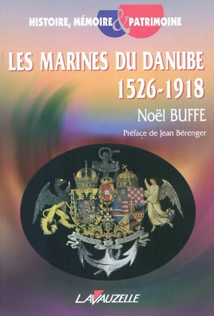 Les marines du Danube : 1526-1918 - Noël Buffe