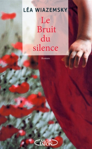 Le bruit du silence - Léa Wiazemsky