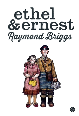 Ethel et Ernest - Raymond Briggs