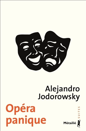 Opéra panique : cabaret tragique : théâtre - Alexandro Jodorowsky