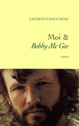 Moi et Bobby McGee - Laurent Chalumeau