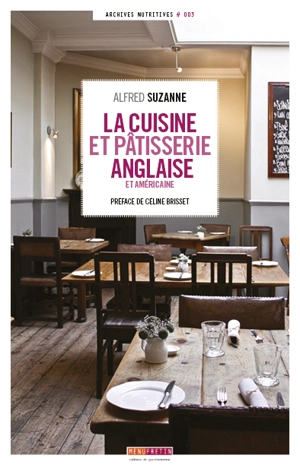 La cuisine et pâtisserie anglaise et américaine : traité de l'alimentation en Angleterre et en Amérique - Alfred Suzanne