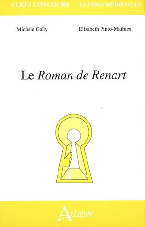 Le roman de Renart - Michèle Gally