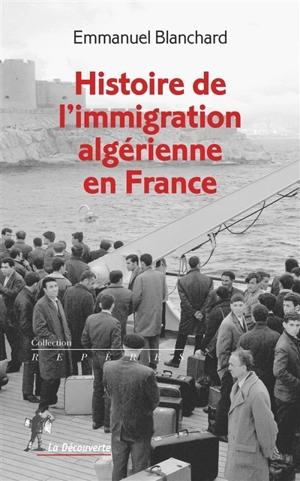 Histoire de l'immigration algérienne en France - Emmanuel Blanchard