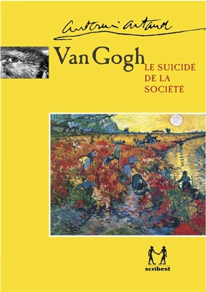 Van Gogh, le suicidé de la société - Antonin Artaud