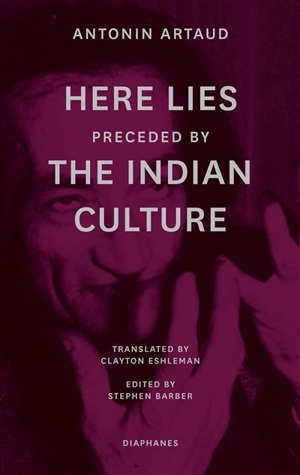 Here lies. Ci-gît. Indian culture. La culture indienne - Antonin Artaud