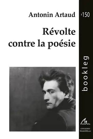 Révolte contre la poésie. Moi, Antonin Artaud - Antonin Artaud